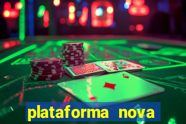 plataforma nova pagando hoje